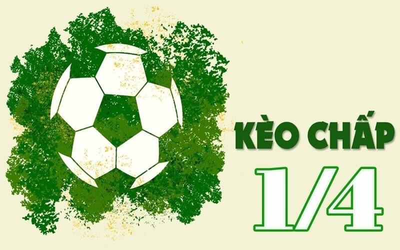 Bạn biết g&igrave; về k&egrave;o chấp 1/4? K&egrave;o n&agrave;y c&oacute; dễ chơi kh&ocirc;ng?